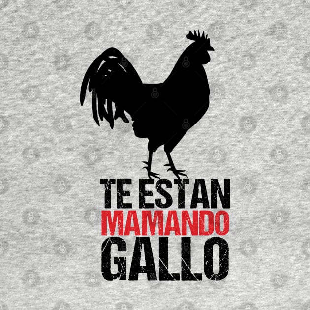 Te Estan Mamando Gallo | Colombian Saying by TheLaundryLady